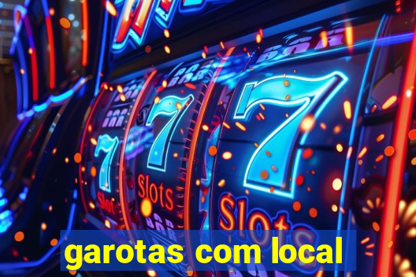 garotas com local